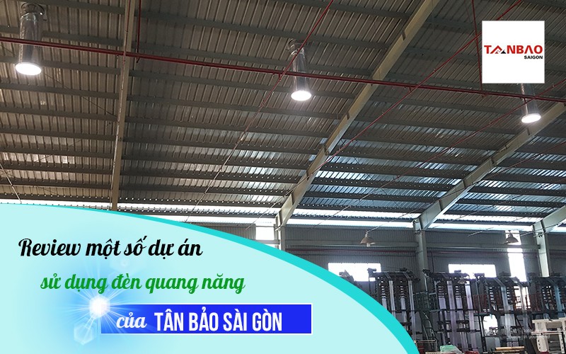 Review một số dự án sử dụng đèn quang năng