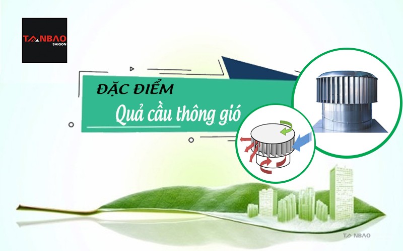 Đặc điểm quả cầu thông gió