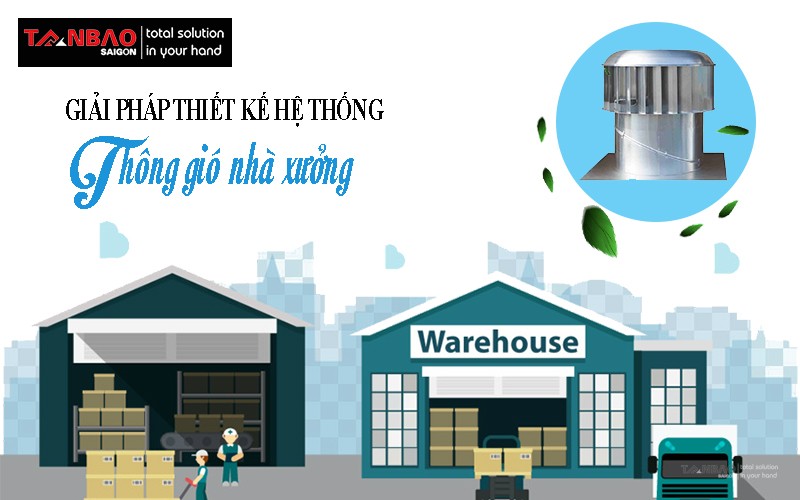 Giải pháp thiết kế hệ thống thông gió nhà xưởng