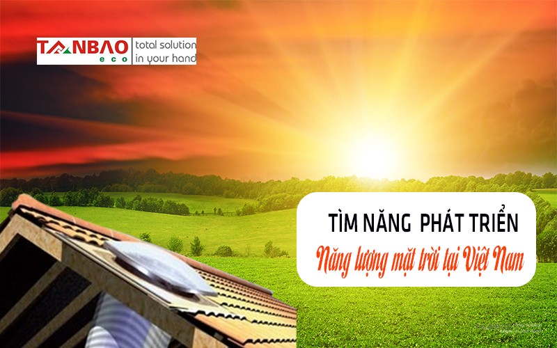 Tìm năng phát triển năng lượng Mặt trời tại Việt Nam