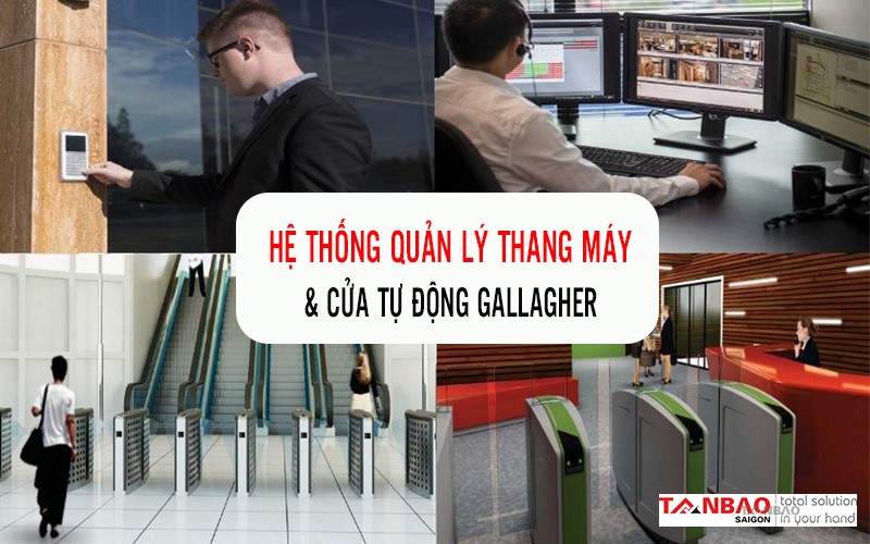 Hệ thống quản lý thang máy và cửa tự động Gallagher